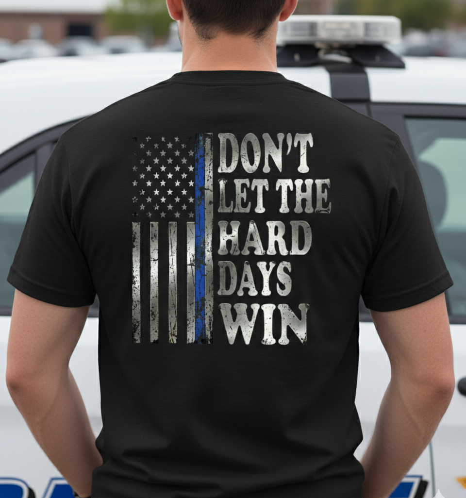 Don't Let the Hard Days Win T Shirt